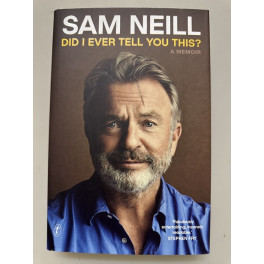 Sam Neill  Hand Signed  Book 'Did I Ever Tell You This'